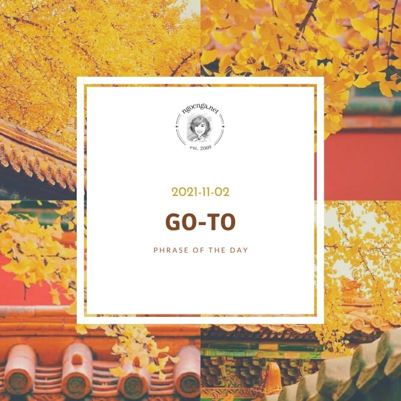 Read more about the article Phrase Of The Day: Go-To