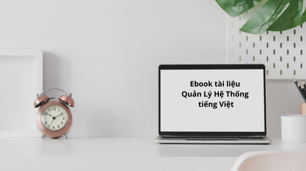 Read more about the article 21 Ebook Tài Liệu Quản Lý Hệ Thống Tiếng Việt